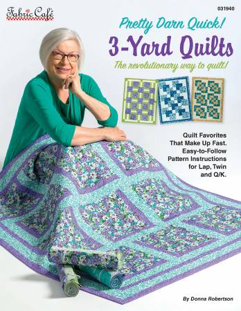 Pretty Darn Quick 3 Yard Quilts, Fabric Cafe