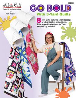[FC032440] Go Bold With 3-Yard Quilts, Fran Morgan, Fabric Cafe